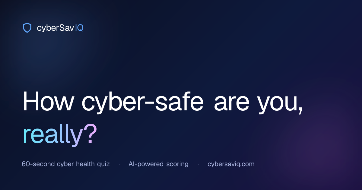 CyberSavIQ — Day 6 build card