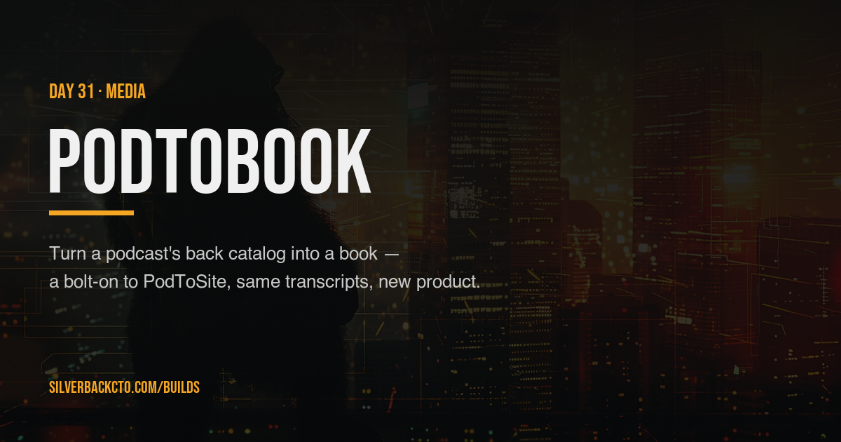 PodToBook — Day 31 build card